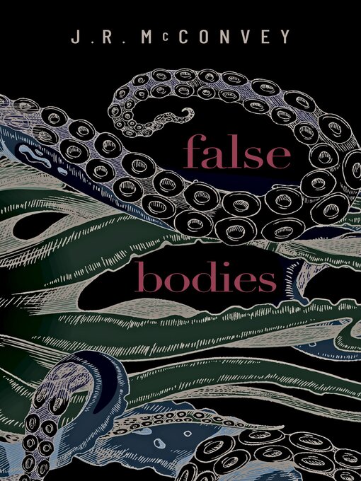 Title details for False Bodies by J.R. McConvey - Wait list